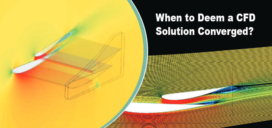 When to Deem a CFD Solution Converged?