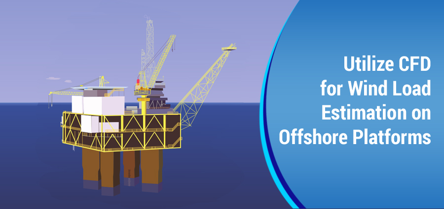 Utilize CFD for Wind Load Estimation on Offshore Platforms